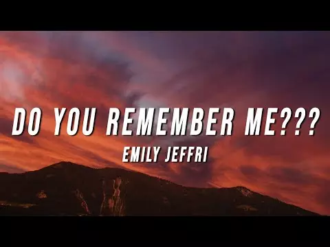 Emily Jeffri - Do You Remember Me???