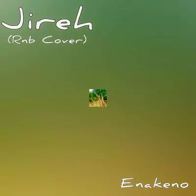 Enakeno – Jireh You Are Enough