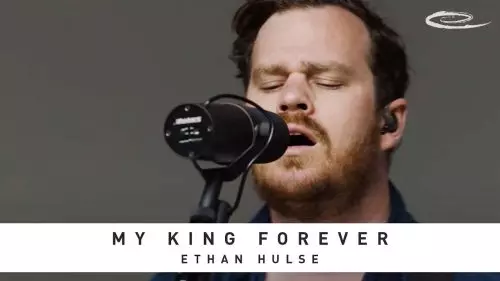 Ethan Hulse – My King Forever