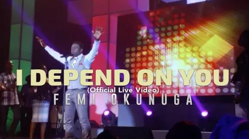 Femi Okunuga – I Depend On You