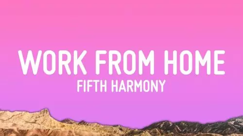 Fifth Harmony – Work From Home