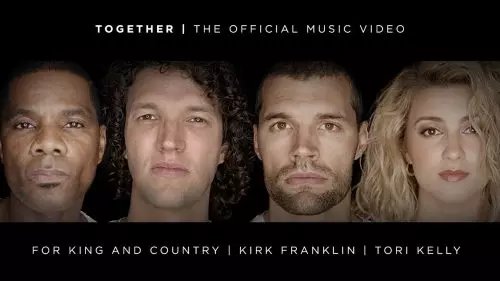 for KING & COUNTRY – Together Ft Kirk Franklin & Tori Kelly