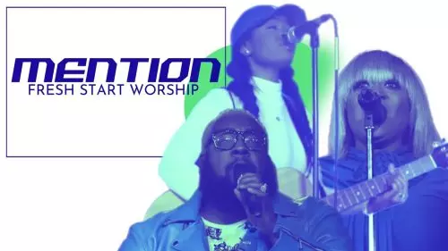 FreshStart Worship – At The Mention Of Your Name