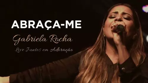Gabriela Rocha – AbraçA-Me