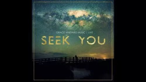 Grace Vineyard Music – Seek You