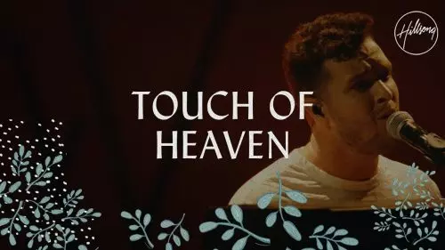Hillsong Worship – Touch Of Heaven