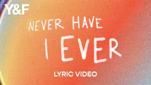 Hillsong Young & Free – Never Have I Ever