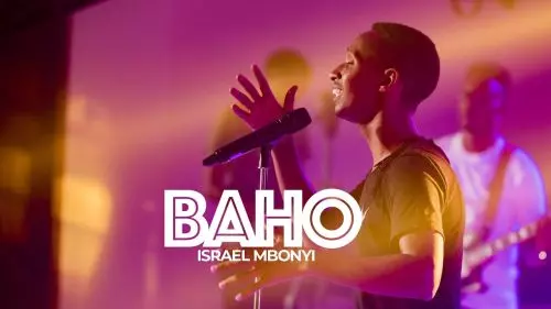 Israel Mbonyi – Baho