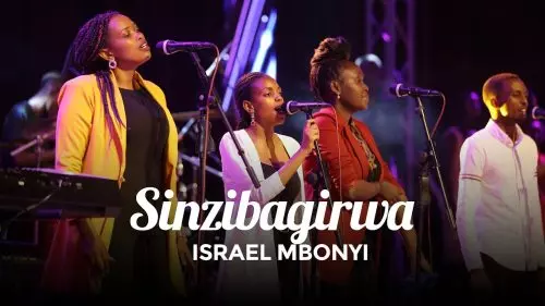 Israel Mbonyi – Sinzibagirwa