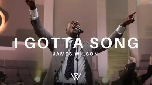 James Wilson – I Gotta Song