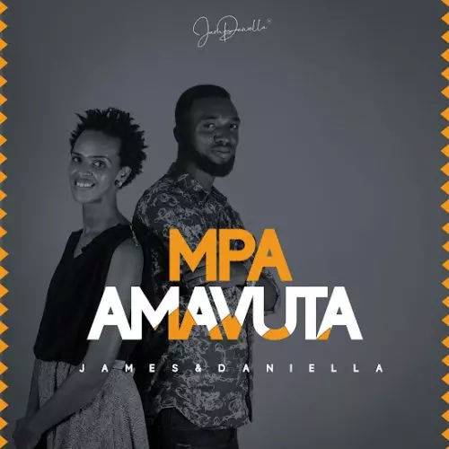 James&Daniella – Mpa Amavuta
