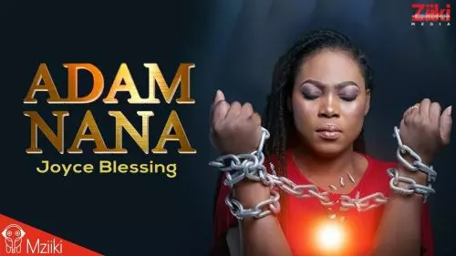 Joyce Blessing – Adam Nana