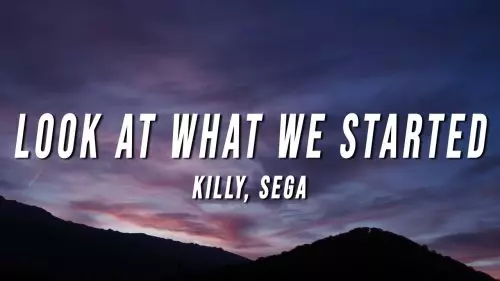 Killy & Sega – Look At What We Started