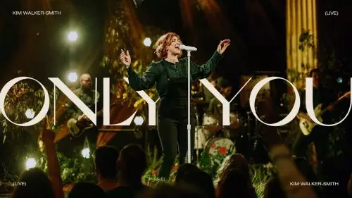 Kim Walker-Smith – Only You