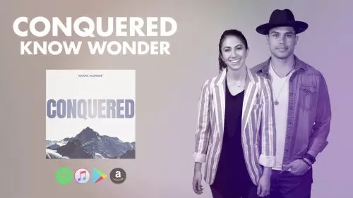 Know Wonder – Conquered