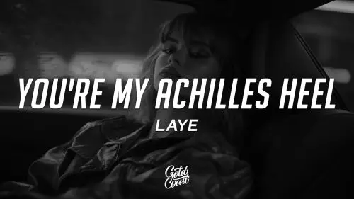 laye – You'Re My Achilles Heel
