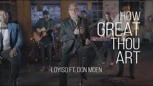 Loyiso Bala – How Great Thou Art ft Don Moen