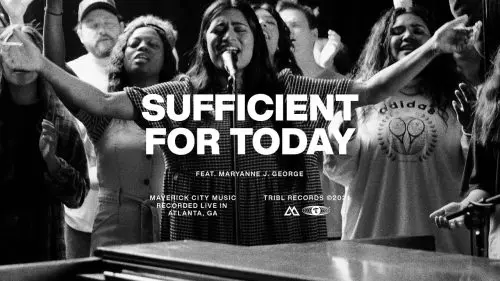 Maverick City Music – Sufficient For Today
