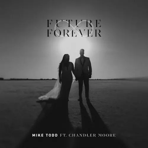 Mike Todd – Future Forever
