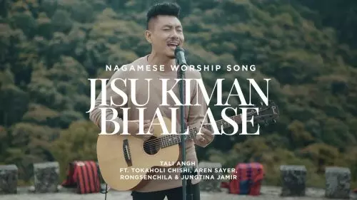 Nagamese Worship – Jisu Kiman Bhal Ase