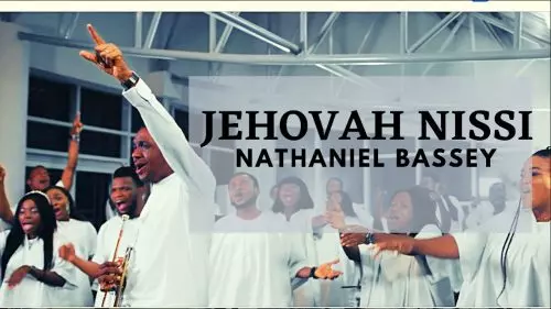 Nathaniel Bassey – Jehovah Nissi