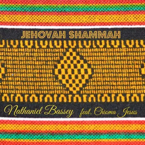 Nathaniel Bassey – Jehovah Shammah