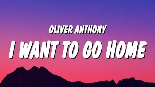 Oliver Anthony – I Want To Go Home