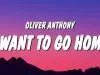 Oliver Anthony – I Want To Go Home
