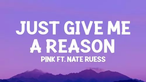 P!nk – Just Give Me A Reason