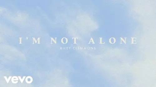 Riley Clemmons – I'M Not Alone