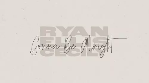 Ryan Ellis & Cecily – Gonna Be Alright