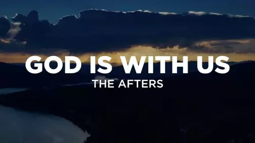 The Afters – God Is With Us