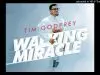 Tim Godfrey – Walking Miracle