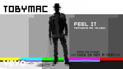 TobyMac – Feel It Ft Mr. TalkBox