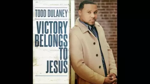 Todd Dulaney – Victory Belongs To Jesus