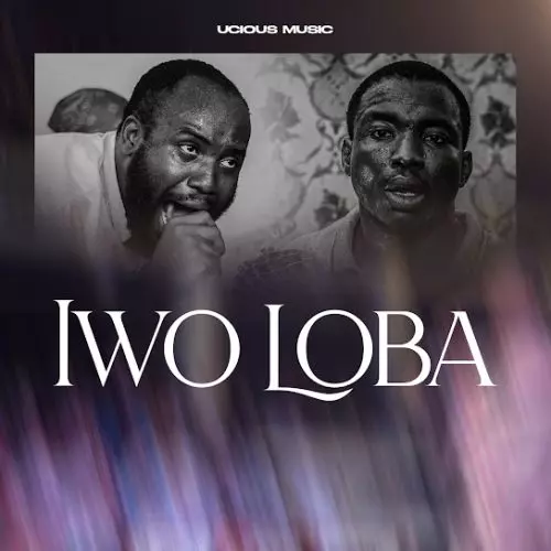 Ucious Music – Iwo Loba ft Theophilus Sunday
