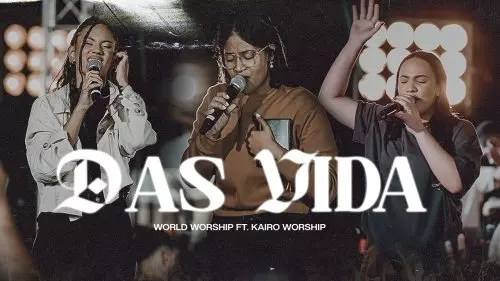 World Worship – Das Vida ft Kairo Worship