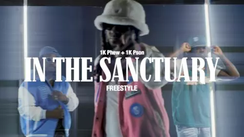 1K Phew & 1K Pson – In The Sanctuary (Freestyle)