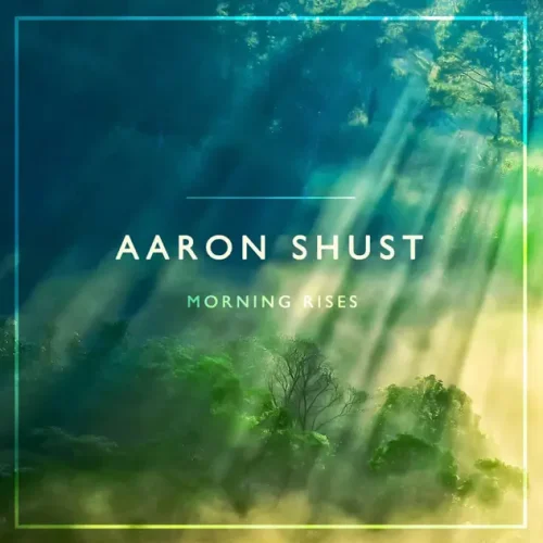 Aaron Shust – Rushing Waters