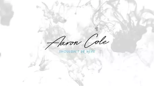 Aaron Cole – Shouldn'T Be Here
