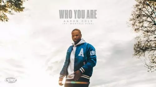 Aaron Cole – Who You Are ft Montell Fish
