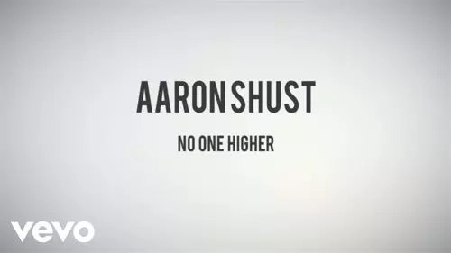 Aaron Shust – No One Higher