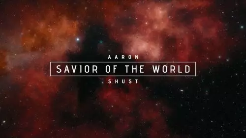 Aaron Shust – Savior Of The World