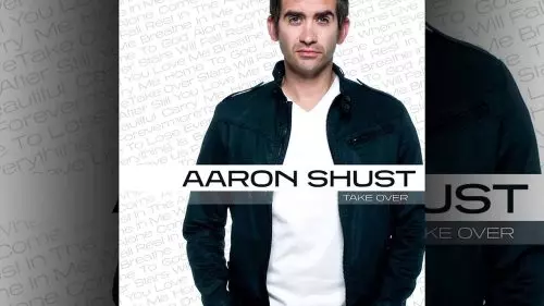 Aaron Shust – Take Over