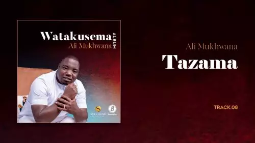 Ali Mukhwana – Tazama