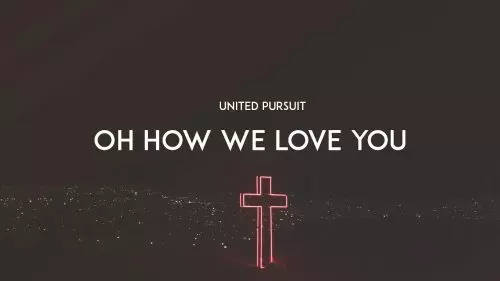 All For Jesus – Oh How We Love You