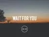 All For Jesus – Wait For You
