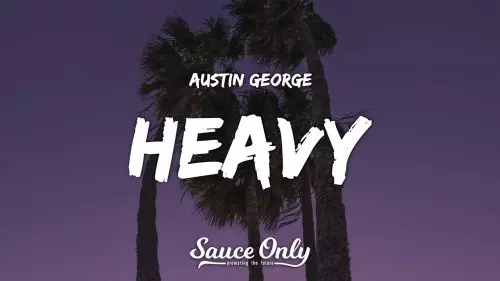 Austin George – Heavy
