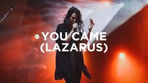 Bethel Music – You Came (Lazarus)