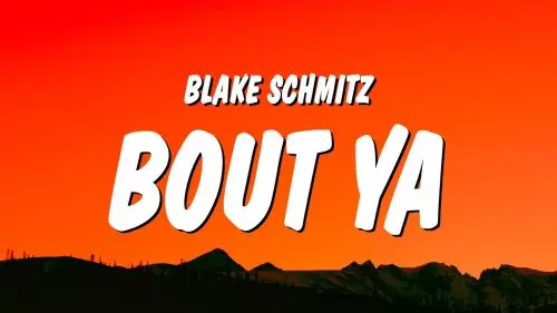 Blake Schmitz – Bout Ya